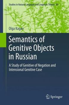 Hardcover Semantics of Genitive Objects in Russian: A Study of Genitive of Negation and Intensional Genitive Case Book