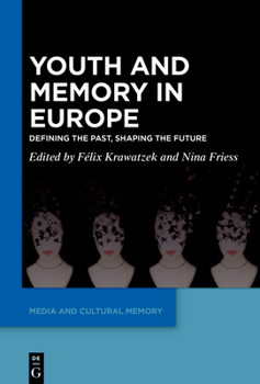 Hardcover Youth and Memory in Europe: Defining the Past, Shaping the Future Book