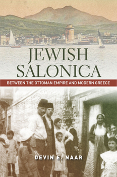 Paperback Jewish Salonica: Between the Ottoman Empire and Modern Greece Book