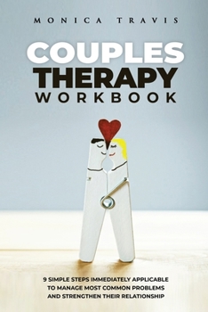 Paperback Couples Therapy Workbook: 9 Simple Steps Immediately Applicable to Manage Most Common Problems and Strengthen Their Relationship Book