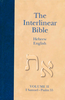 Hardcover The Interlinear Hebrew-English Bible, Volume 2: 1 Samuel-Psalm 55 Book