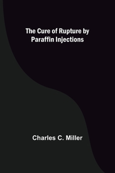 Paperback The Cure of Rupture by Paraffin Injections Book