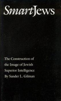 Hardcover Smart Jews: The Construction of the Image of Jewish Superior Intelligence Book