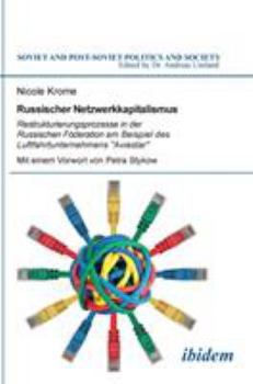 Hardcover Russischer Netzwerkkapitalismus. Restrukturierungsprozesse in der Russischen Föderation am Beispiel des Luftfahrtunternehmens "Aviastar" [German] Book