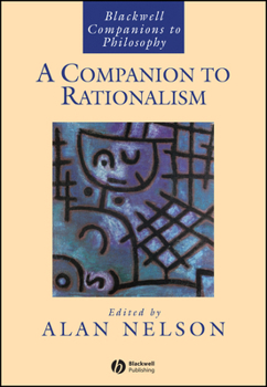 Companion to Rationalism (Blackwell Companions to Philosophy)