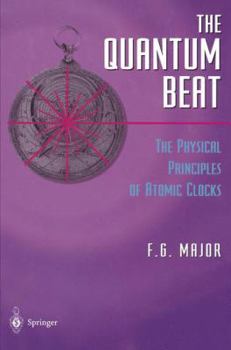 Hardcover The Quantum Beat: Principles and Applications of Atomic Clocks Book