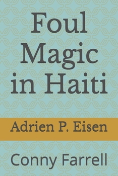 Foul Magic in Haiti: Conny Farrell (Conny Farrell - English Edition)