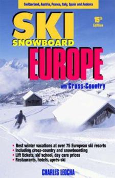 Ski Snowboard Europe: Winter Resorts In Austria, France, Italy, Switzerland, Spain & Andorra (Ski Snowboard Europe)