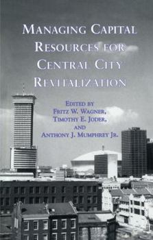 Paperback Managing Capital Resources for Central City Revitalization Book