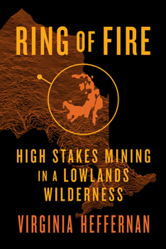 Paperback Ring of Fire: High-Stakes Mining in a Lowlands Wilderness Book