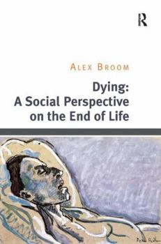 Hardcover Dying: A Social Perspective on the End of Life Book