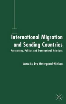 Hardcover International Migration and Sending Countries: Perceptions, Policies and Transnational Relations Book