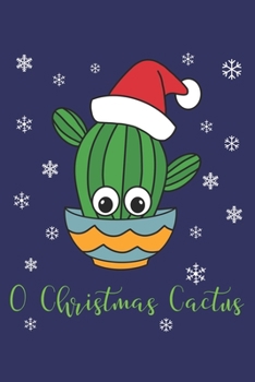 Paperback O Christmas Cactus: Lined Journal, 120 Pages, 6 x 9, Cactus With A Santa Hat In A Bowl, Blue Matte Finish (O Christmas Cactus Journal) Book