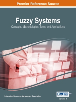 Hardcover Fuzzy Systems: Concepts, Methodologies, Tools, and Applications, VOL 2 Book