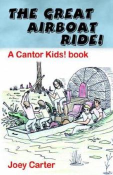 Paperback The Great Airboat Ride! - A Cantor Kids! Book