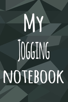 My Jogging Notebook: The perfect way to record your hobby - 6x9 119 page lined journal!
