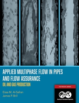 Paperback Applied Multiphase Flow in Pipes and Flow Assurance - Oil and Gas Production: Textbook 14 Book