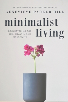 Paperback Minimalist Living: Decluttering for Joy, Health, and Creativity Book