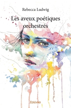 Paperback Les Aveux poétiques orchestrés [French] Book