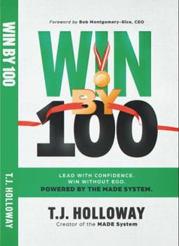 Paperback Win By 100: Lead With Confidence. Win Without Ego. Powered by the MADE System. Book