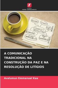 Paperback A Comunicação Tradicional Na Construção Da Paz E Na Resolução de Litígios [Portuguese] Book