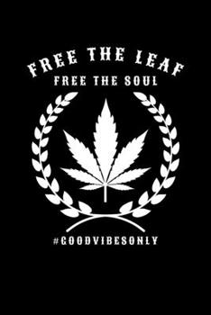 Paperback Free the Leaf Free the Soul: Weekly School Planner - 6"x9" - 120 pages - Sections to record Notes, Homework, to-do list, Monday through Friday colu Book