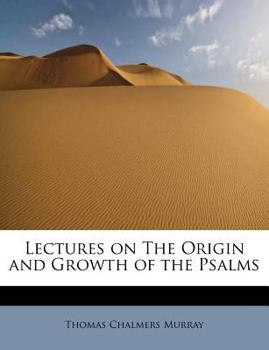 Paperback Lectures on the Origin and Growth of the Psalms Book