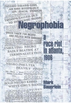 Hardcover Negrophobia: A Race Riot in Atlanta, 1906 Book
