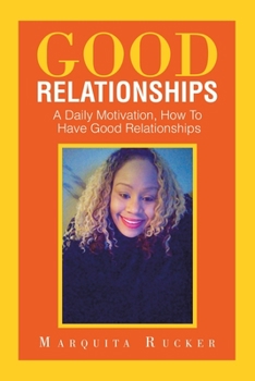 Paperback Good Relationships: A Daily Motivation, How to Have Good Relationships Book