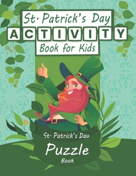 Paperback St. Patrick's Day Activity Book for Kids: St. Patrick's Day Puzzle Book, Word Search Puzzle, Sudoku Puzzle and Maze, Exercise your Brain and Have A Go Book