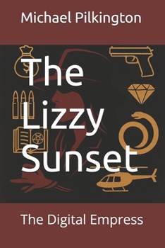 The Lizzy Sunset: The Digital Empress