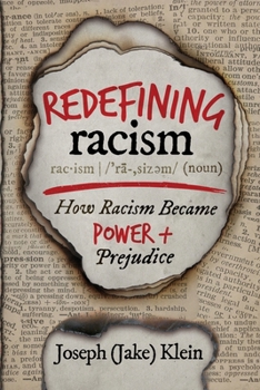 Paperback Redefining Racism: How Racism Became "Power + Prejudice" Book