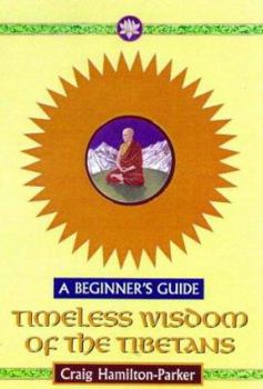 Paperback Timeless Wisdom of the Tibetans: A Beginner's Guide Book