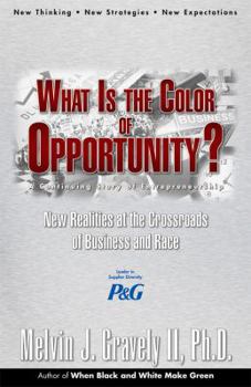 Hardcover What Is the Color of Opportunity: New Realities at the Crossroads of Business and Race Book