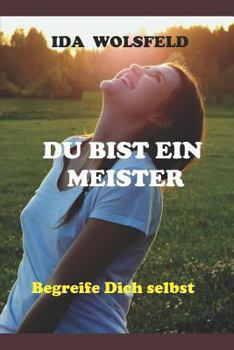 Paperback Du bist ein Meister: Begreife Dich selbst [German] Book