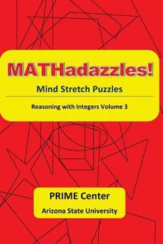 Paperback MATHadazzles Mindstretch Puzzles: Reasoning with Integers Volume 3 Book