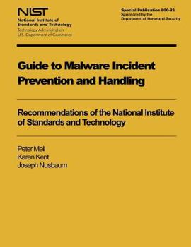 Paperback Guide to Malware Incident Prevention and Handling: Recommendations of the National Institute of Standards and Technology Book