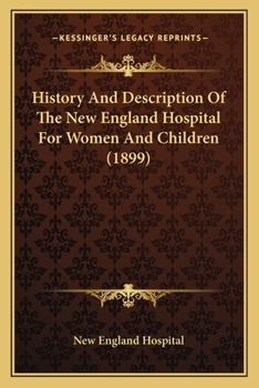 History And Description Of The New England Hospital For Women And Children