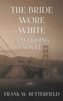 Paperback The Bride Wore White: A Wedding Novel Book