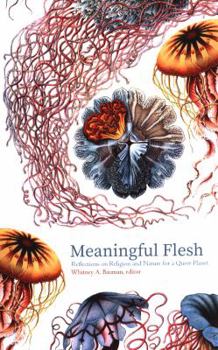 Paperback Meaningful Flesh: Reflections on Religion and Nature for a Queer Planet Book