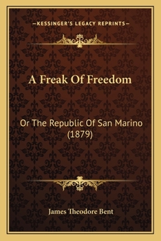 Paperback A Freak Of Freedom: Or The Republic Of San Marino (1879) Book