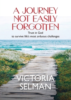 Paperback A Journey Not Easily Forgotten Book