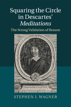 Paperback Squaring the Circle in Descartes' Meditations: The Strong Validation of Reason Book