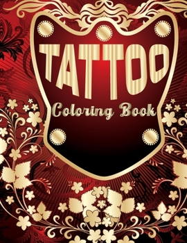 Paperback Tattoo Coloring Book: Coloring Book With The Most Amazing and Tattoo Designs for Adult Book