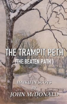 Paperback The Trampit Peth: (The Beaten Path ) Haiku in Scots Book