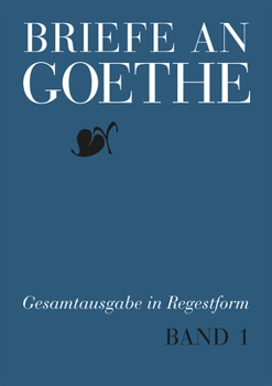 Hardcover Briefe an Goethe: Band 1: 1764-1795 [German] Book