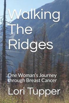 Paperback Walking the Ridges: One Woman's Journey Through Breast Cancer Book