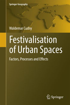 Hardcover Festivalisation of Urban Spaces: Factors, Processes and Effects Book