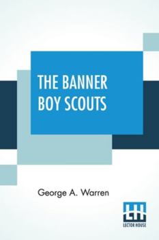 The Banner Boy Scouts: Or, The Struggle for Leadership - Book #1 of the Banner Boy Scouts