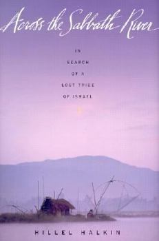 Hardcover Across the Sabbath River: In Search of a Lost Tribe of Israel Book